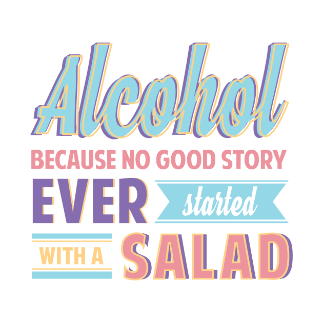 Funny Alcohol Story Phrase for Gift by Suniquin