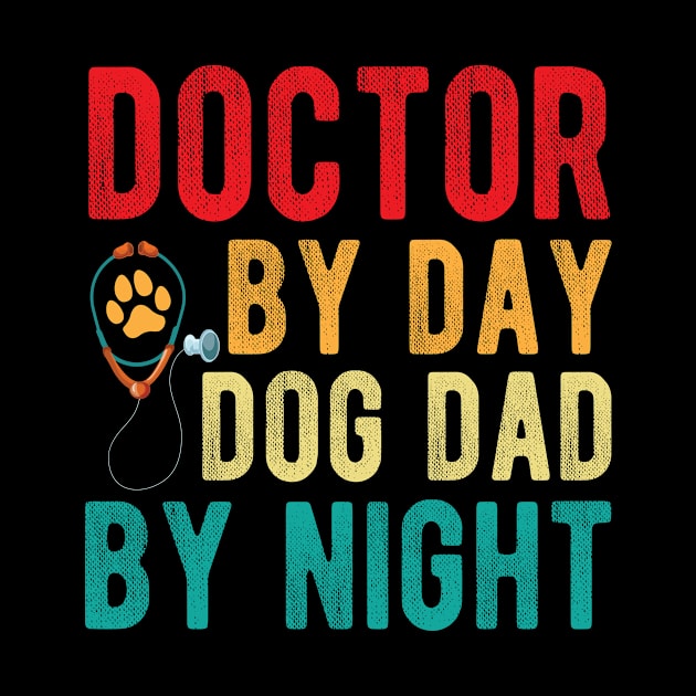 Doctor By Day Dog By Night Puppy Dog Pet by printalpha-art