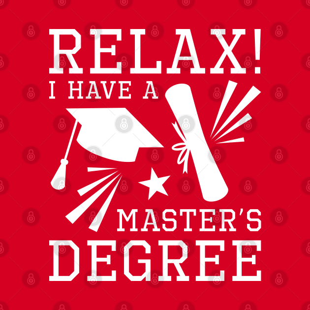 Relax Master’s Degree by LuckyFoxDesigns