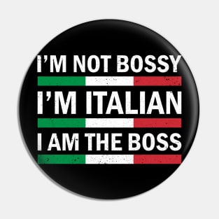 Im Not Bossy, Italian - I'm Bossy I Am The Boss Pin