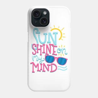 Sun shine on my mind Phone Case