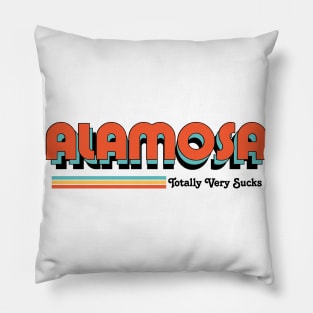 Alamosa - Totally Very Sucks Pillow