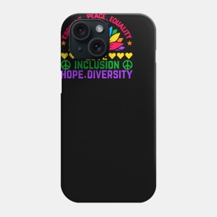 Kindness Peace Equality Love Inclusion Hope Diversity Phone Case