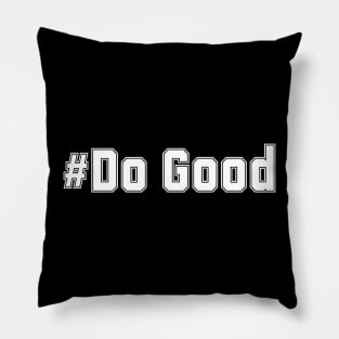 Hashtag Do Good Pillow