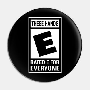 These Hands Rated E Pin