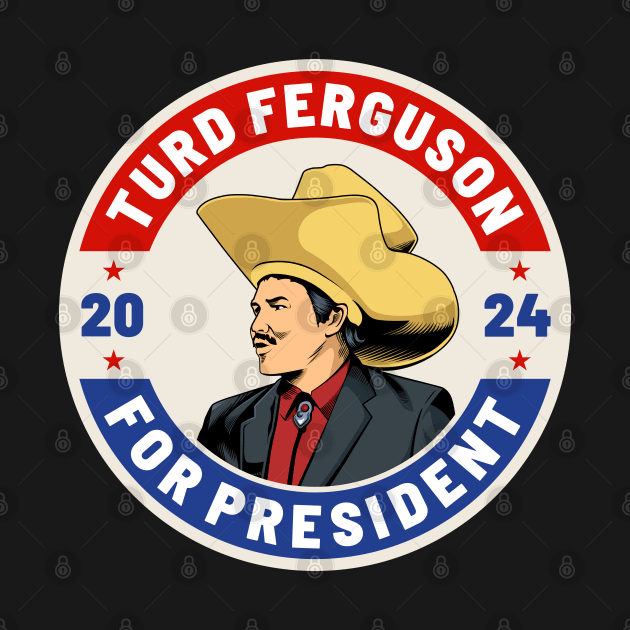 Turd Ferguson 24 For President 2024 by MIKOLTN