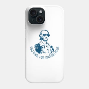 Too Cool for British Rule Phone Case