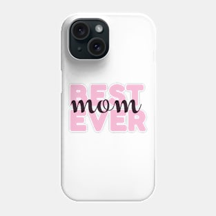 Best mom ever quote and saying Phone Case