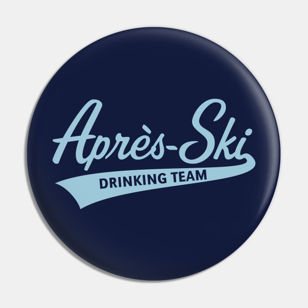 Après-Ski – Drinking Team (Lettering / Apres Ski / Sky-Blue) Pin by MrFaulbaum