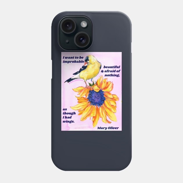 "I want to be improbable beautiful and afraid of nothing, as though I had wings." - Mary Oliver Phone Case by FabulouslyFeminist