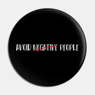 Avoid Negative People - Stay away From people Pin