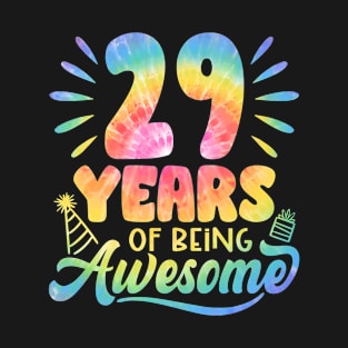 29 Years Of Being Awesome Tie Dye 29th Birthday T-Shirt