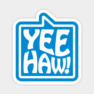 Yee-Haw! - Talking Shirt (White on Blue) Magnet