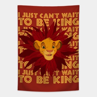 I just can't wait to be king Tapestry