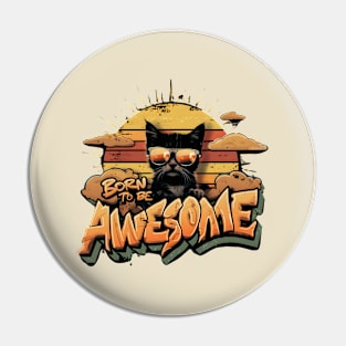 born to be awesome Pin