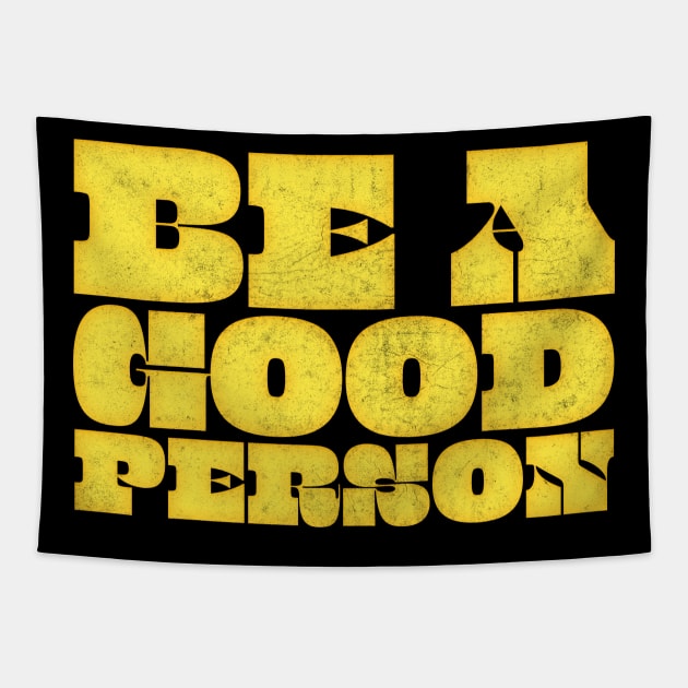 Be A Good Person ≈ Retro Typography Design Tapestry by DankFutura