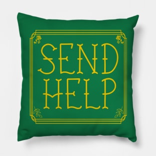 SEND HELP PLZ gold fancy script Pillow