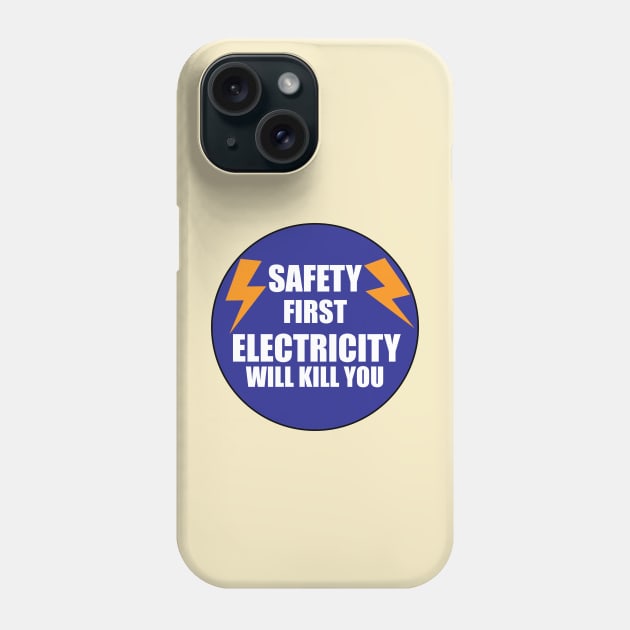 Safety First Electricity Kills You warning labels for Kids & Electricians & workers Phone Case by ArtoBagsPlus