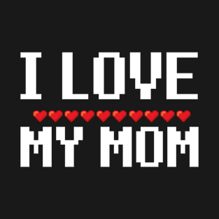 I love my Mom T-Shirt