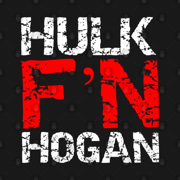 Hulk F'N Hogan! by capognad