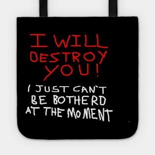 I will Destroy you Tote