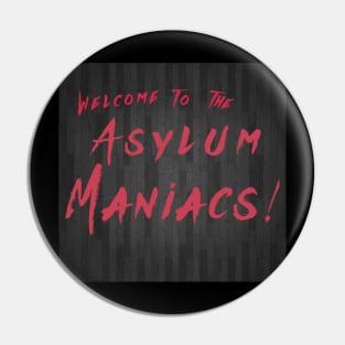 Welcome to the Asylum Maniacs! Pin