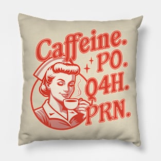 Caffeine PO Q4H PRN - Funny Nurse Retro Vintage Coffee Lover Pillow