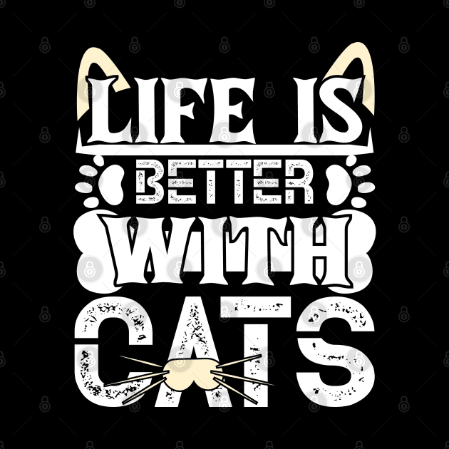 Life Is Better With Cats by Satic