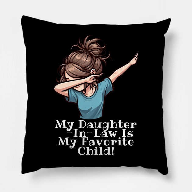 My Daughter In Law Is My Favorite Child Pillow by Etopix