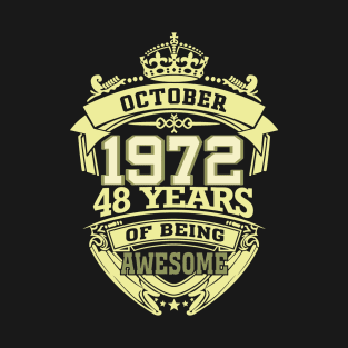 1972 OCTOBER 48 years of being awesome T-Shirt