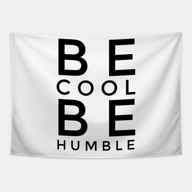 BE COOL BE HUMBLE Tapestry by AdventureWizardLizard