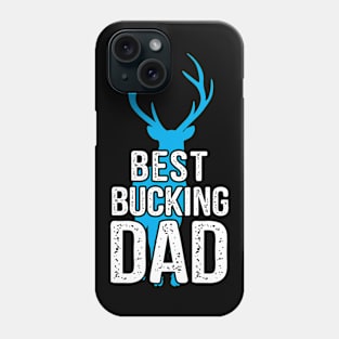 Daddy Quote Best Bucking Dad Phone Case