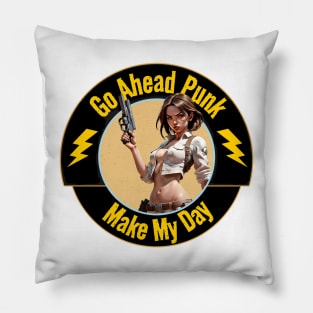 Go Ahead Punk - Make My Day !! Pillow