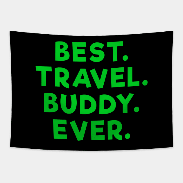 best travel buddy ever Green Tapestry by Dolta