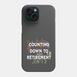 Counting Down to Retirement Phone Case