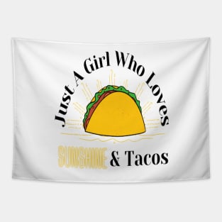 Just A Girl Who Loves Sunshine and Tacos Tapestry