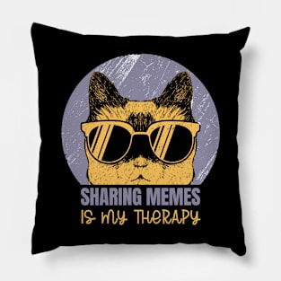 Sharing memes is my therapy Pillow