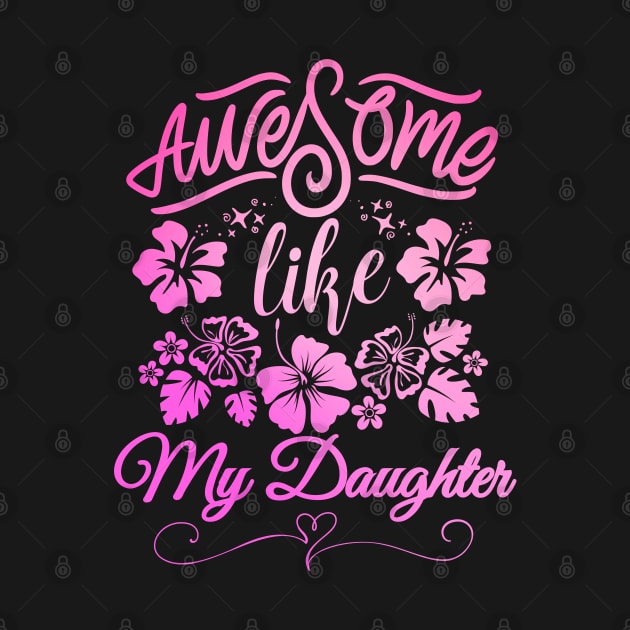 awesome like my daughter by Drawab Designs