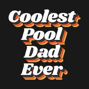 Coolest Pool Dad Ever T-Shirt