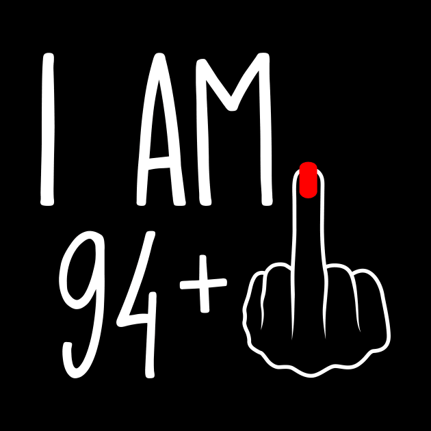 Vintage 95th Birthday I Am 94 Plus 1 Middle Finger by ErikBowmanDesigns