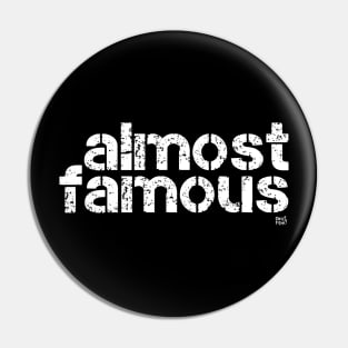 ALMOST FAMOUS Pin