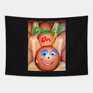 Crack on motivational funny saying on an egg shell Tapestry