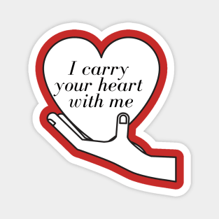 I carry your heart with me Magnet