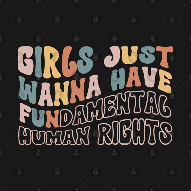 Girls Just Wanna Have Fundamental Human Rights by Myartstor 