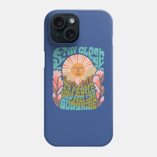 Stay Close to People Who Feel Like Sunshine 2 Phone Case