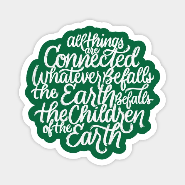 Whatever Befalls The Earth Magnet by polliadesign