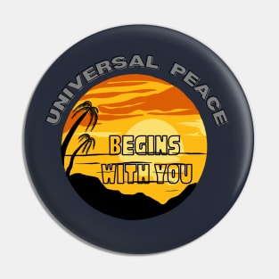 Universal peace begins with YOU Pin