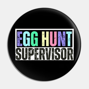 Egg Hunt Supervisor - Egg Hunting Party Mom Dad Adult Easter Pin