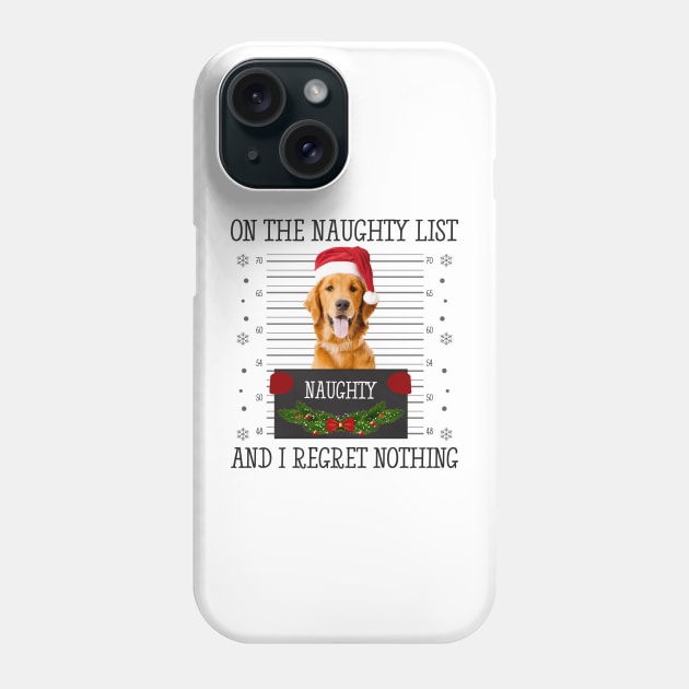 On The Naughty List, And I Regret Nothing Phone Case by CoolTees