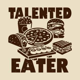 Talented Eater Funny Foodie Meme T-Shirt